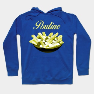 Poutine - It does a body good Hoodie